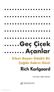 Geç Çiçek Açanlar;Erken Başarı Odaklı Bir Çağda Sabrın Gücü