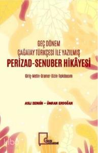 Geç Dönem Çağatay Türkçesi ile Yazılmış Perizad - Senuber Hikayesi