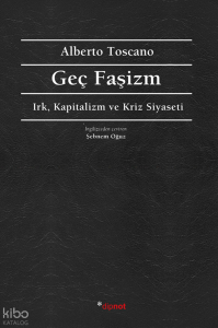Geç Faşizm;Irk, Kapitalizm ve Kriz Siyaseti