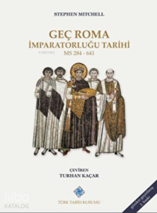 Geç Roma İmparatorluğu Tarihi M. S. 284 - 641
