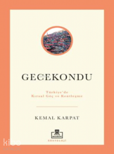 Gecekondu: Türkiye'de Kırsal Göç ve Kentleşme