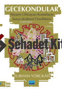 Gecekondular;Nizami Olmayan Konutların Sosyo-Kültürel Özellikleri