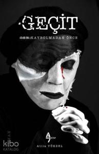 Geçit; Ben Kaybolmadan Önce