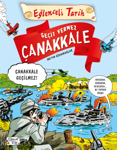 Geçit Vermez Çanakkale; Eğlenceli Tarih