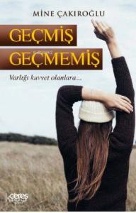 Geçmiş Geçmemiş; Varlığı kuvvet olanlara...