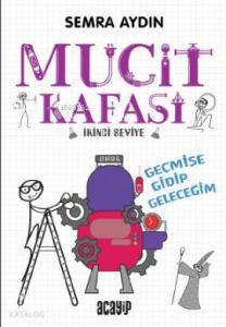 Geçmişe Gidip Geleceğim