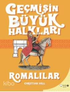 Geçmişin Büyük Halkları; Romalılar