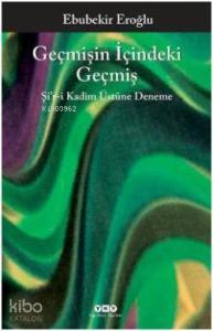 Geçmişin İçindeki Geçmiş; Şir-i Kadîm Üstüne Deneme