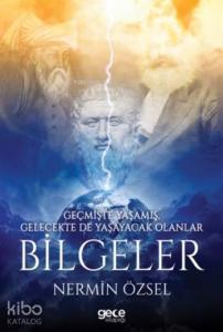 Geçmişte Yaşamış, Gelecekte de Yaşayacak Olan Bilgeler