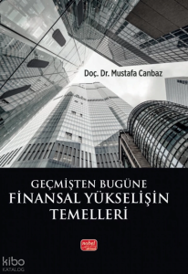 Geçmişten Bugüne Finansal Yükselişin Temelleri