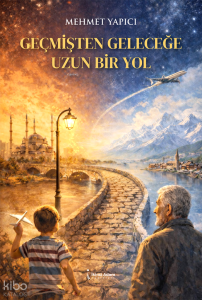 Geçmişten Geleceğe Uzun Bir Yol