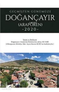 Geçmişten Günümüze Doğançayır (Arapören 2020)