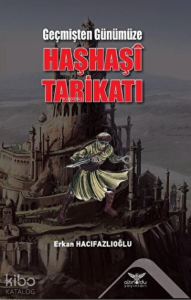 Geçmişten Günümüze Haşhaşi Tarikatı