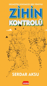 Geçmişten Günümüze Her Yönüyle Zihin Kontrolü