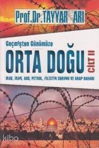 Geçmişten Günümüze Orta Doğu Cilt II