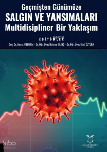 Geçmişten Günümüze Salgın ve  Yansımaları Multidisipliner Bir Yaklaşım