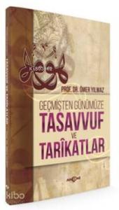 Geçmişten Günümüze Tasavvuf ve Tarikatlar