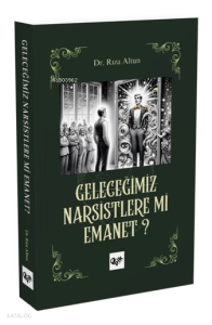 Geleceğimiz Narsistlere Mi Emanet?