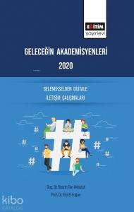 Geleceğin Akademisyenleri 2020 Gelenekselden Dijitale İletişim Çalışmaları