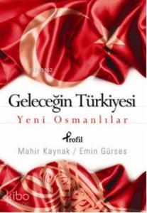 Geleceğin Türkiyesi; Yeni Osmanlılar