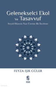 Gelenekselci Ekol ve Tasavvuf;Seyyid Hüseyin Nasr Üzerine Bir İnceleme