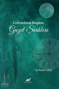 Gelenekten Bugüne Gazel Şerhleri