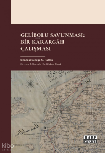 Gelibolu Savunması;Bir Karargâh Çalışması