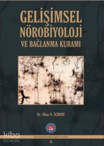 Gelişimsel Nörobiyoloji ve Bağlanma Kuramı