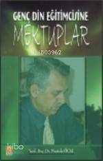 Genç Din Eğitimcisine Mektuplar
