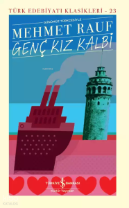 Genç Kız Kalbi Günümüz Türkçesiyle (Şömizli); Türk Edebiyatı Klasikleri - 23