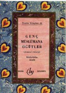 Genç Müslümana Öğütler (Cep Boy)