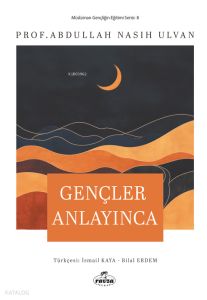 Gençler Anlayınca;Müslüman Gençliğin Eğitim Serisi: 8