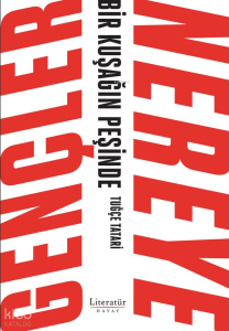 Gençler Nereye ;Bir Kuşağın Peşinde