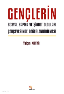 Gençlerin Sosyal Sapma ve Şiddet Olguları Çerçevesinde Değerlendirilmesi
