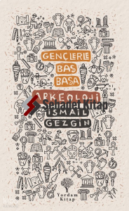 Gençlerle Baş Başa;Arkeoloji