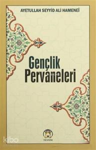 Gençlik Pervaneleri; Gençlere Tavsiyeler
