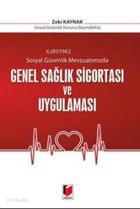 Genel Sağlık Sigortası Ve Uygulaması; Sosyal Güvenlik Mevzuatımızda