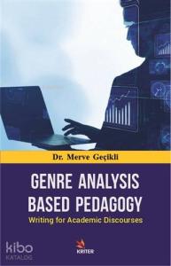 Genre Analysis Based Pedagogy; Writing for Academic Discourses