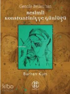 Gentile Bellini'nin Resimli Konstantiniyye Günlüğü