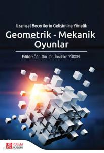 Geometrik - Mekanik Oyunlar; Uzamsal Becerilerin Gelişimine Yönelik