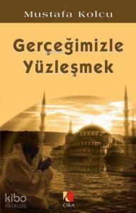 Gerçeğimizle Yüzleşmek