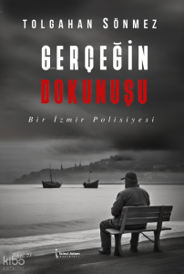 Gerçeğin Dokunuşu;Bir İzmir Polisiyesi