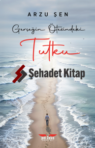 Gerçeğin Ötesindeki Tutku