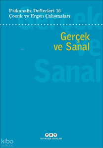Gerçek ve Sanal;Psikanaliz Defterleri 16: Çocuk ve Ergen Çalışmaları