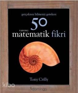 Gerçekten Bilmeniz Gereken 50 Matematik Fikri