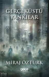 Gerçeküstü Yankılar ;İlk Birkaç Yüzyıl
