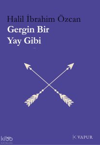 Gergin Bir Yay Gibi