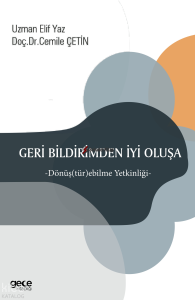 Geri Bildirimden İyi Oluşa;Dönüş(tür)ebilme Yetkinliği