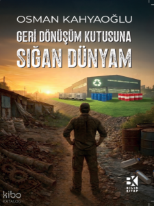 Geri Dönüşüm Kutusuna Sığan Dünyam