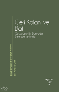 Geri Kalanı ve Batı;Çokkutuplu Bir Dünyada Sermaye ve İktidar